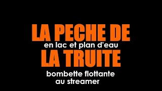 Pêche de la truite à la bombette flottante au streamer [upl. by Trenton]