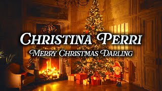 Christina Perri  Merry Christmas Darling  Christmas Music [upl. by Ecnerewal679]