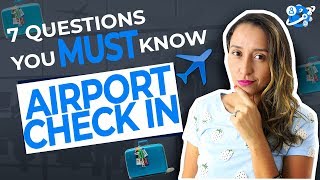 Check In At The Airport  The 7 Questions You MUST kNOW [upl. by Hehre913]