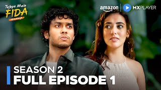 Tujhpe Main Fida Season 2 Episode 1 ft Rudraksh Jaiswal Nikeet Dhillon  Amazon MX Player [upl. by Polard]