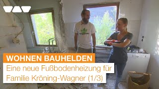 AltbauSanierung eine neue Fußbodenheizung für Familie KröningWagner 1 von 3  Wohnen Bauhelden [upl. by Januisz]