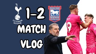 THAT WAS EMBARRASSING MATCH VLOG Tottenham 12 Ipswich Totally outplayed [upl. by Elokkin]