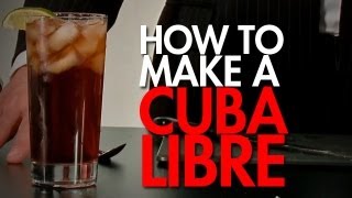 How To Make The Cuba Libre [upl. by Maurene764]