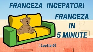 Franceza in 5 minute  Curs franceza incepatori online 2019  Lectia 6 [upl. by Ttezzil645]