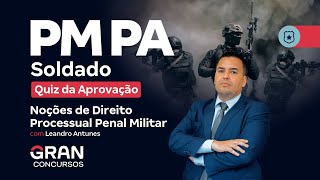 Concurso PM PA Soldado  Quiz da Aprovação em Noções de Processo Penal Militar com Leandro Antunes [upl. by Donetta906]