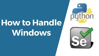 Selenium with Python Tutorial 14How to handle Browser Windows  Switch between the Windows [upl. by Madian]