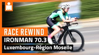 2023 IRONMAN 703 LuxembourgRégion Moselle  Race Rewind [upl. by Staffard898]