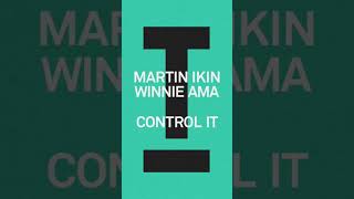 Martin Ikin Winnie Ama  Control It [upl. by Eaves]