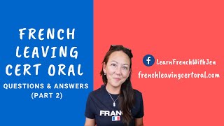 French Leaving Cert Oral Questions amp Answers Part 2 [upl. by Wynne]