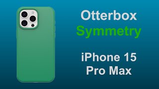 Otterbox Symmetry iPhone 15 Pro Max [upl. by Hunter]