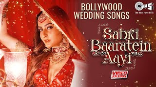 Sabki Baaratein Aayi  Bollywood Wedding Songs  Video Jukebox  Marriage Songs  Shaadi Ke Gaane [upl. by Eachern685]