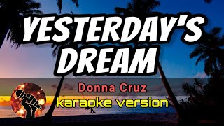 YESTERDAYS DREAM  DONNA CRUZ karaoke version [upl. by Uol163]