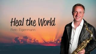 Heal The World  Reto Eigenmann [upl. by Mendoza392]