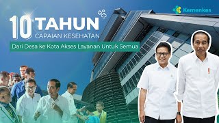 10 Tahun Capaian Kesehatan  Dari Desa ke Kota Akses Layanan Untuk Semua [upl. by Neeloc]