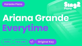 Ariana Grande  everytime Karaoke Piano [upl. by Nomzed595]