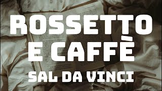 Sal Da Vinci  Rossetto e caffè TestoLyrics [upl. by Drobman]