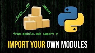 Importing Your Own Python Modules Properly [upl. by Burnsed]