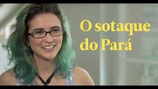 Sotaques e Expressões do Brasil  Como se fala no Pará [upl. by Schear225]