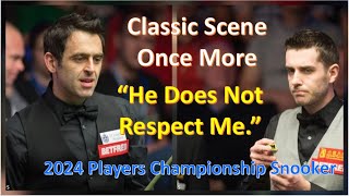 Ronnie OSullivan vs Mark Selby quotHe Doesnt Respect Mequot Classic Scene Once More 2024 Player Champion [upl. by Ertnom]