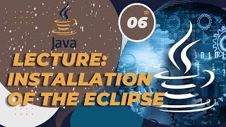 Java Lecture 6 Installation of Eclipse IDE [upl. by Newell]