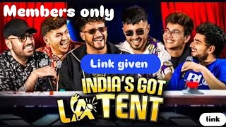 INDIAS GOT LATENT SEEDHE MAUT AND RAINA MEMBERS ONLY EPISODE  MEMEBERS EPISODE  NO COPYRIGHT [upl. by Pegg950]