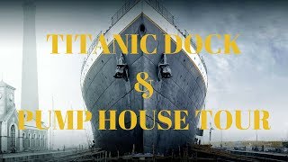 Titanic Dock amp Pump House Tour  Belfast [upl. by Naret387]