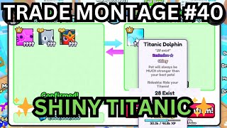 ✨INSANE SHINY TITANIC✨ Trading Montage 40  Pet Simulator 99  Roblox [upl. by Noned265]