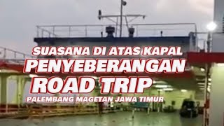 Asli suasana di atas kapal penyebrangantrip palembang Magetan 4 [upl. by Mccahill]