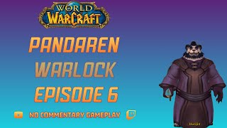 World of Warcraft Playthrough Alliance Pandaren Warlock Ep 6 [upl. by Brackett]