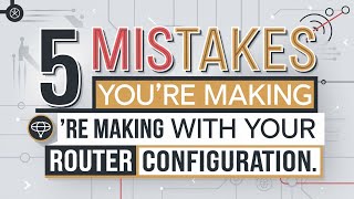 5 Mistakes Youre Making with Your ISR Router Configuration [upl. by Godber]