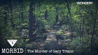 The Murder of Gary Triano  Morbid  Podcast [upl. by Oys]