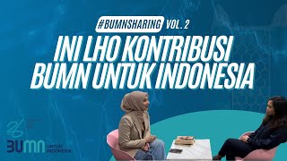 BUMN Sharing Vol 2 quotKontribusi BUMN untuk Indonesiaquot [upl. by Fiorenza]