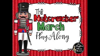 The Nutcracker March Play Along [upl. by Anelleh233]