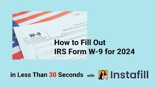 How to Fill Out IRS Form W9 for 2024 in Less Than 30 Seconds [upl. by Sitoel]