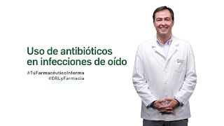 Uso de antibióticos en infecciones de oído  Tu Farmacéutico Informa ORL [upl. by Natsud]