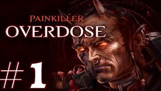 Painkiller Overdose PlaythroughWalkthrough part 1 No commentary [upl. by Chambers304]