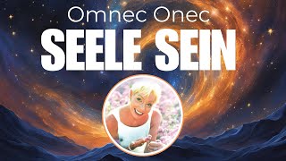 Seele sein 🟡 von Omnec Onec [upl. by Fabrianne]