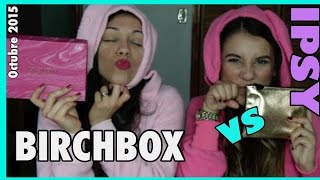 BIRCHBOX vs IPSY Octubre 2015 [upl. by Aldas]