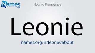 How to Pronounce Leonie [upl. by Yregerg546]