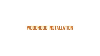 Wood Hood Installation [upl. by Ulrikaumeko]