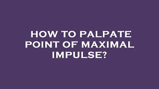 How to palpate point of maximal impulse [upl. by Meid721]