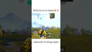 Skills Ke 14 Vs Alpha 🔥👻kingalpha7668 bgmi shorts ytshorts pubg viralshorts kingalpha [upl. by Noyrb]