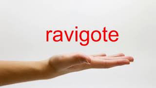 How to Pronounce ravigote  American English [upl. by Ahsenor]