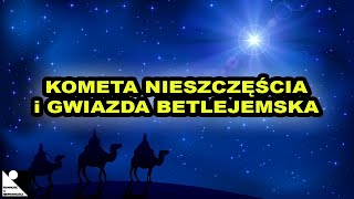 KOMETA NIESZCZĘŚCIA i GWIAZDA BETLEJEMSKA [upl. by Nolie]