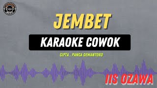 Jembet   KARAOKE COWOK  Iis Ozawa [upl. by Enehpets]