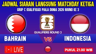 🔴LIVE TV PUKUL 2100 WIB  JADWAL TIMNAS INDONESIA VS BAHRAIN  GRUP C KUALIFIKASI PIALA DUNIA 2026 [upl. by Portwine]