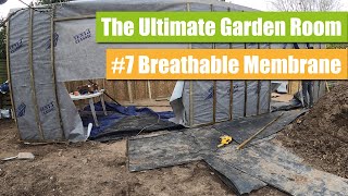 How to build a Garden Room Episode 8 Applying Breathable Membrane [upl. by Eirtemed]