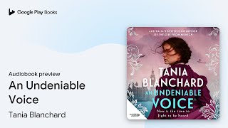 An Undeniable Voice by Tania Blanchard · Audiobook preview [upl. by Tips]