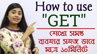 Use of GET in English Grammar and Spoken  Learn How to Use GET Correctly  English Vocabulary [upl. by Notyarb]