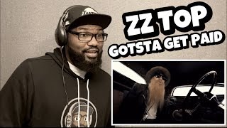 ZZ TOP  GOTSTA GET PAID  REACTION [upl. by Adur]